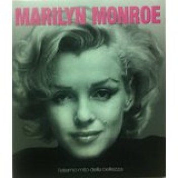 marilyn monroe l\'eterno mito della bellezza