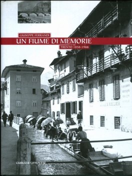 fiume di memorie trento 1858-1966