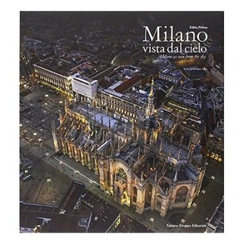 milano vista dal cielo ediz. italiano-inglese