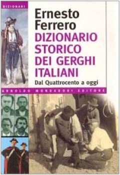 dizionario storico dei gerghi italiani dal quattrocento a oggi