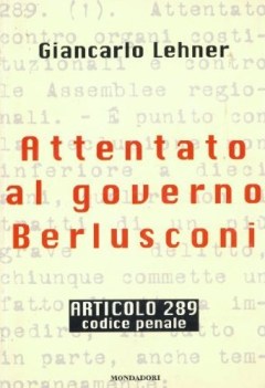 attentato al governo berlusconi articolo 289