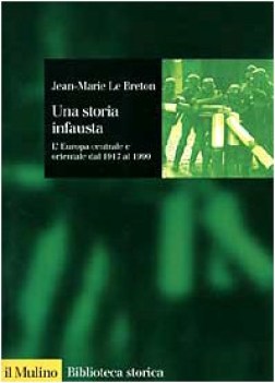 storia infausta l\'europa centrale e orientale dal 1917 al 1990