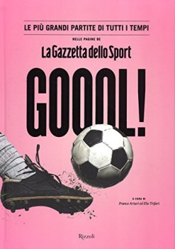 goool! piu grandi partite di tutti i tempi nelle pag. de la gazzetta dello sport