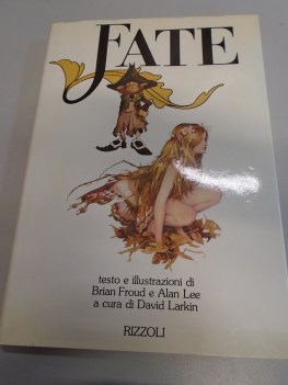 fate (testo e illustrazioni B. Froud e Alan Lee a cura di David Larkin)