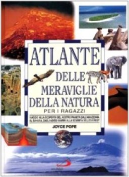 atlante delle meraviglie della natura per i ragazzi