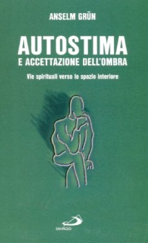 autostima e accettazione dell\'ombra come ritrovare la fiducia in se stessi