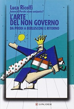 arte del non governo da prodi a berlusconi e ritorno