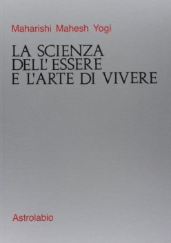 scienza dell\'essere e l\'arte di vivere