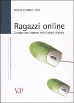 ragazzi online crescere con internet nella societ digitale 12/08/054