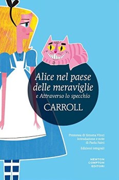 alice nel paese delle meraviglie attraverso lo specchio ediz. integrale