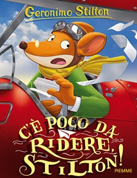 c\'e poco da ridere stilton!