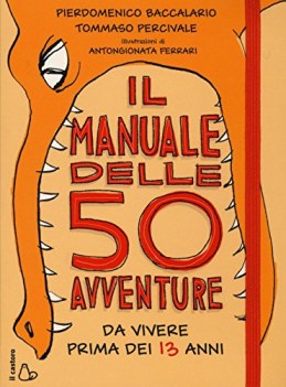 manuale delle 50 avventure da vivere prima dei 13 anni