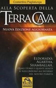 alla scoperta della terra cava el dorado agartha shamballah quali storie