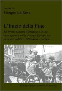 inizio della fine la prima guerra mondiale e le sue conseguenze