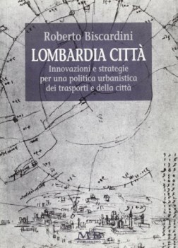 lombardia citt innovazioni e strategie per una politica urbanistica dei tras