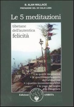 5 meditazioni tibetane dell\'autentica felicit