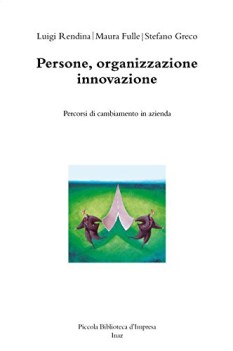 persone organizzazione innovazione percorsi di cambiamento in azienda