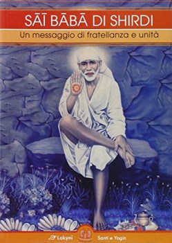 sai baba di shirdi un messaggio di fratellanza e unita