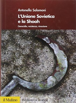 unione sovietica e la shoah genocidio resistenza rimozione