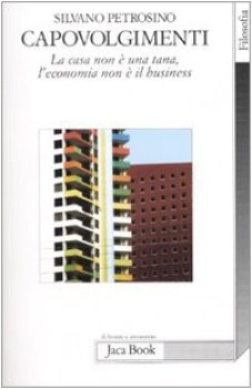 capovolgimenti la casa non  una tana, l\'economia non  il business