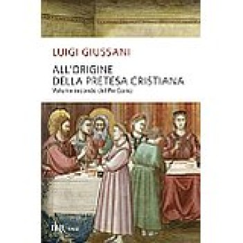 all\'origine della pretesa cristiana volume secondo del percorso