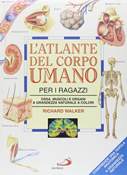 atlante del corpo umano per ragazzi (con tavola anatomica a grandezza naturale)