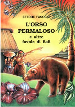 orso permaloso e altre favole di bali