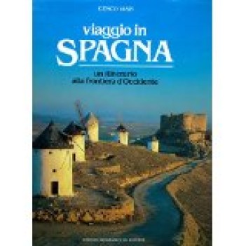 viaggio in spagna un itinerario alla frontiera d\'occidente