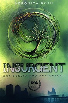 insurgent una scelta puo annientarti