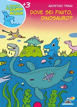 dove sei finito, dinosauro?