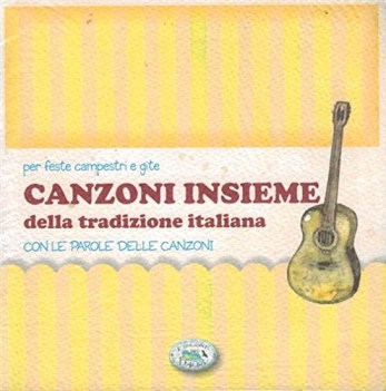 canzoni insieme della tradizione italiana con cd audio e parole delle canzoni