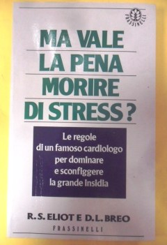 ma vale la pena morire di stress?