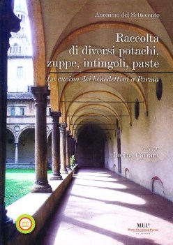 raccolta di diversi potachi zuppe intingoli paste la cucina dei benedettini