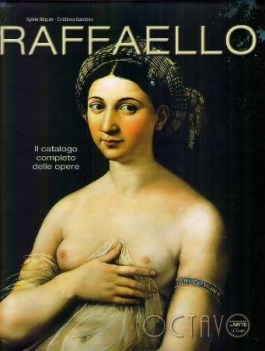 raffaello il catalogo completo delle opere