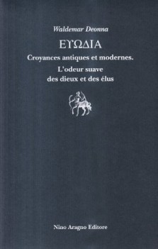 erodia croyances antiques et modernes l\'odeur suave des dieux et des elus