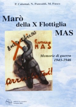 mar della x flottiglia mas memorie di guerra 1943-46