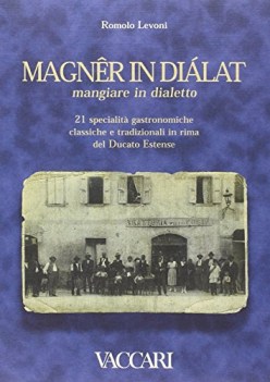 magner in dialat mangiare in dialetto specialita ducato estense