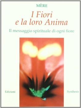 fiori e la loro anima il significato spirituale di ogni fiore