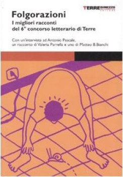 folgorazioni i migliori racconti del 6 concorso letterario