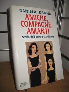 amiche compagne amanti storie dell\'amore tra donne