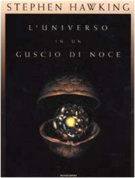 Universo in un guscio di noce. Hawking. 1ed.2002 Mondadori Fisica