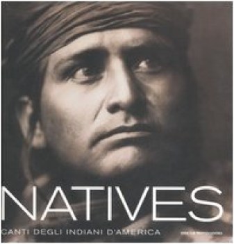 natives. canti degli indiani d\'america. cartonato fotografico