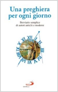 preghiera per ogni giorno breviario semplice di autori antichi e moderni