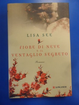 Fiore di neve e il ventaglio segreto. Romanzo VE