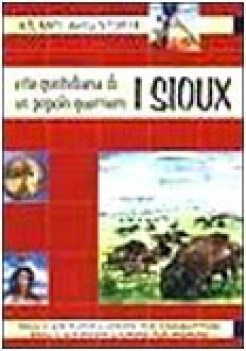 vita quotidiana di un popolo guerriero i sioux