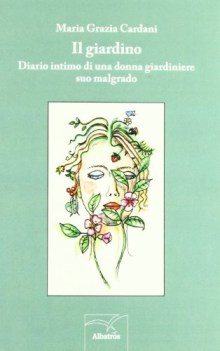 giardino diario intimo di una donna giardiniere suo malgrado