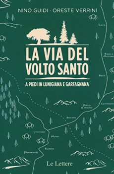 via del volto santo a piedi in lunigiana e garfagnana