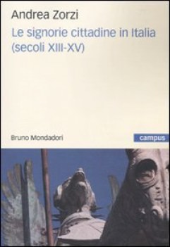 signorie cittadine in italia secoli xiii xv