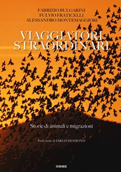 viaggiatori straordinari storie di animali e di migrazioni