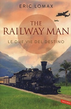 due vie del destino the railway man